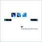 BT: This Binary Universe - CD