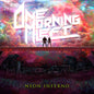 One Morning Left: Neon Inferno - VINYL