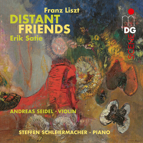 Seidel, Andreas / Schleiermacher, Steffen: Satie Liszt: Distant Friends - CD