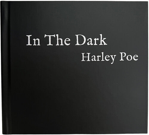 Harley Poe: In the Dark: Or, B-Movie Trash - CD