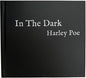 Harley Poe: In the Dark: Or, B-Movie Trash - CD