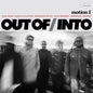 Out Of/Into - Motion I - VINYL
