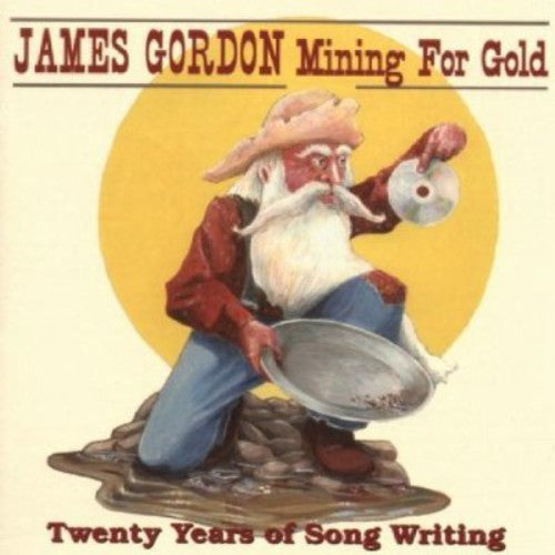 James Gordon: Mining for Gold: Twenty Years of Songwriting - CD