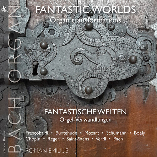 Roman Emilius: Fantastic Worlds – Organ Transformations - CD