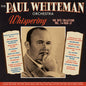 Paul Orchestra Whiteman: Whispering: The Hits Collection Vol. 1 1920-27 - CD