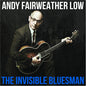 Andy Fairweather Low: The Invisible Bluesman - CD