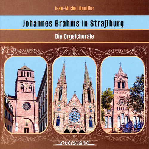 Jean-Michel Douiller: Brahms in Strassbourg - the Organ Chorales - CD
