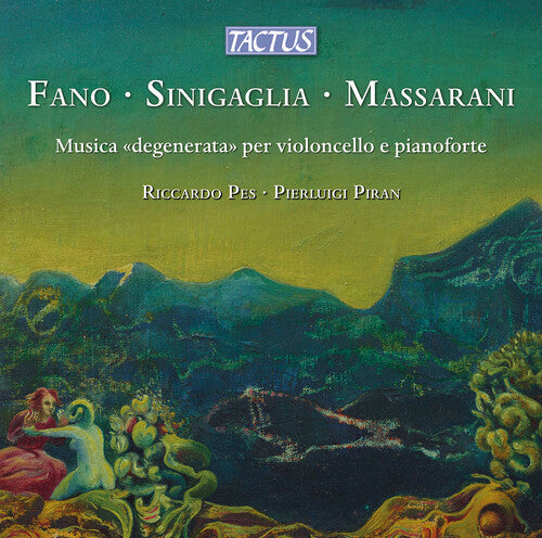 Riccardo Pes: Fano, Sinigaglia & Massarani: Musica "degenerata" per violoncello e pianoforte - CD