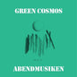 Green Cosmos: Abendmusiken - VINYL