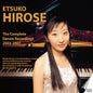 Etsuko Hirose: The Complete Denon Recordings 2003-2007 - CD