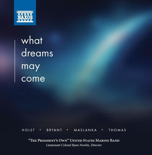 United States Marine Band: What Dreams May Come - CD