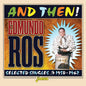 Edmundo Ros: And Then! - Selected Singles, 1950-1962 - CD