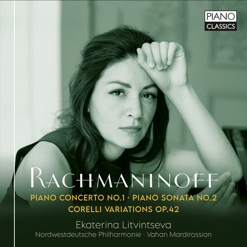 Ekaterina Litvintseva: Rachmaninoff: Piano Concerto No. 1; Piano Sonata No. 2; Corelli Variations, Op. 42 - CD