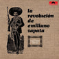La Revolución De Emiliano Zapata - La Revolución De Emiliano Zapata - VINYL