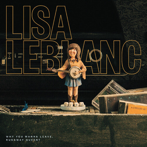 Lisa LeBlanc: Why You Wanna Leave, Runaway Queen? - CD