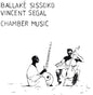 Ballake Sissoko: Chamber Music - CD