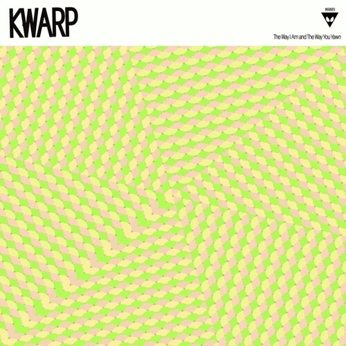 Kwarp: The Way I Am And The Way You Yawn - VINYL