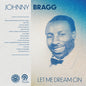 Johnny Bragg: Let Me Dream on - CD