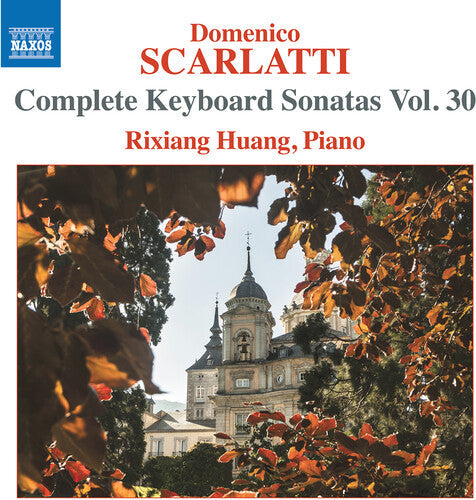 Rixiang Huang: Scarlatti: Complete Keyboard Sonatas, Vol. 30 - CD