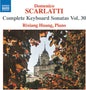 Rixiang Huang: Scarlatti: Complete Keyboard Sonatas, Vol. 30 - CD