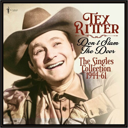Tex Ritter: Don't Slam The Door: The Singles Collection 1944-61 - VINYL