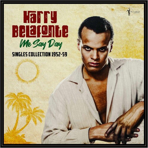 Harry Belafonte: Me Say Day: Singles Collection 1952-59 - VINYL