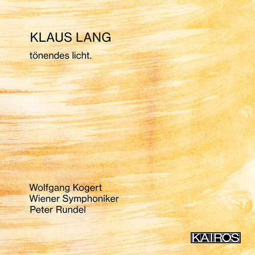 Kogert, Wolfgang / Wiener Symphoniker: Klaus Lang: Tonendes Licht. - CD