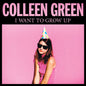 Colleen Green - I Want to Grow Up - VINYL