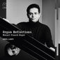 Sebastian Manz: Mozart, Franck & Reger: Organ Reflections - CD