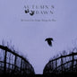 Autumn's Dawn: We Lost Our Hope Along The Way - CD