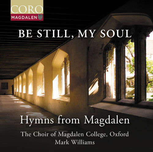 Oxford The Choir of Magdalen College: Be Still, My Soul - Hymns from Magdalen - CD