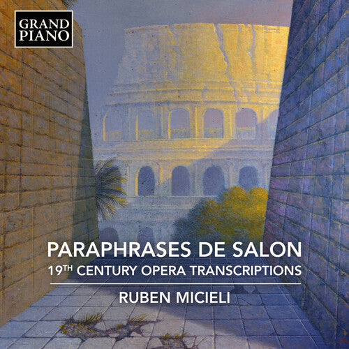 Ruben Micieli: Paraphrases de Salon - 19th Century Opera Transcriptions - CD