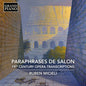 Ruben Micieli: Paraphrases de Salon - 19th Century Opera Transcriptions - CD