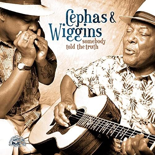 Cephas & Wiggins: Somebody Told the Truth - CD