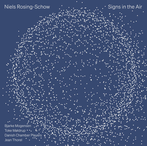 Bjarke Mogensen: Niels Rosing-Schow: Signs in the Air - CD