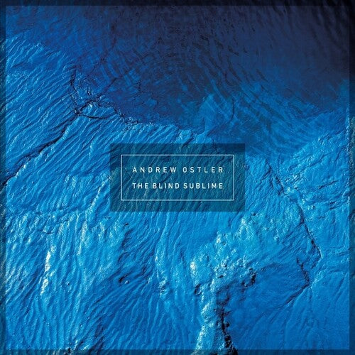 Andrew Ostler: The Blind Sublime - CD