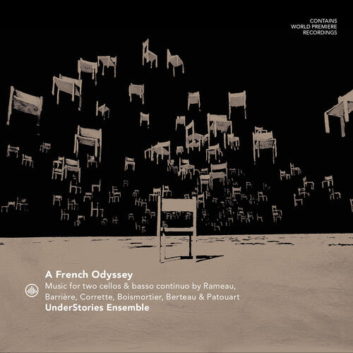 UnderStories Ensemble: A French Odyssey - Music for two cellos by Rameau, Barriere, Corrette, Boismortier, Berteau & Patouart - CD