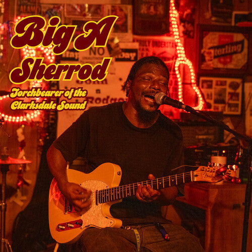 Big a Sherrod: Torchbearer Of The Clarksdale Sound - CD