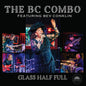 The BC Combo: Glass Half Full - CD