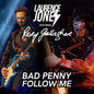Laurence Jones: Bad Penny / Follow Me - VINYL