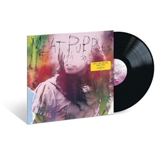 Meat Puppets - Too High To Die - VINYL