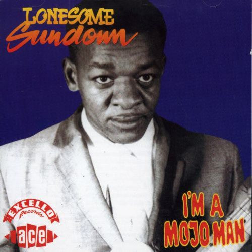 Lonesome Sundown: I'm a Mojo Man - CD