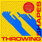 Throwing Shapes: Throwing Shapes - VINYL