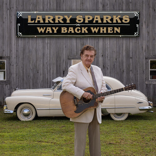 Larry Sparks: Way Back when - CD