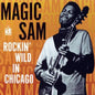 Magic Sam: Rockin' Wild in Chicago - CD