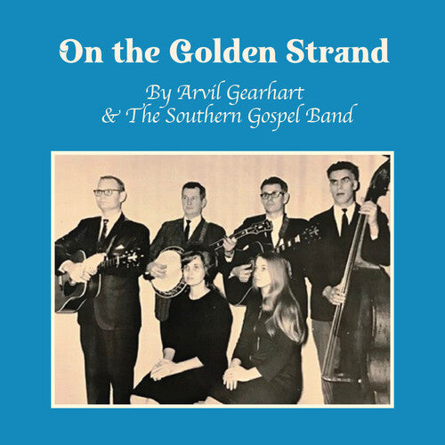Gearhart, Arvil / the Southern Gospel Band: On the Golden Strand - CD