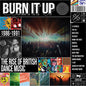 Burn It Up: Rise of British Dance Music 1986-1991: Burn It Up: The Rise Of British Dance Music 1986-1991 / Various - CD