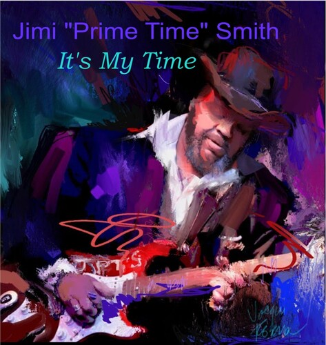 Jimi 'Prime Time' Smith: It's My Time - VINYL