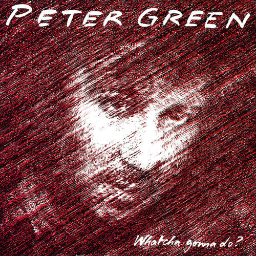 Peter Green - Whatcha Gonna Do? - VINYL