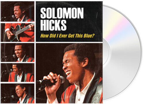 Solomon Hicks: How Did I Ever Get This Blue - CD